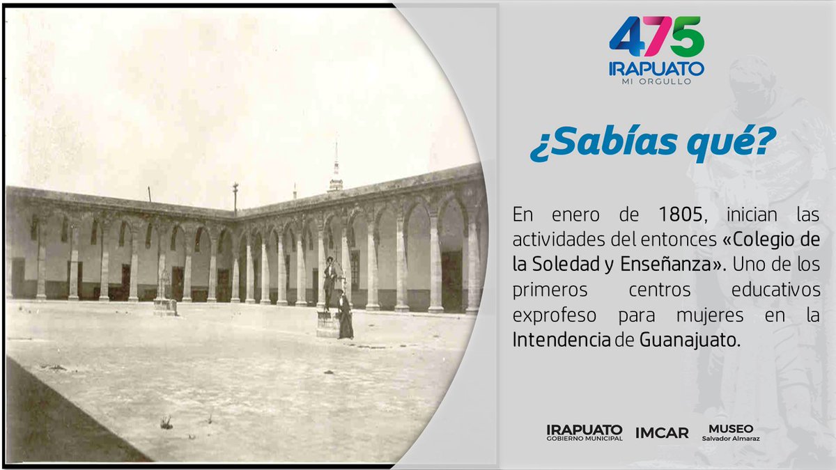#IrapuatoMiOrgullo #Irapuato475 ¿Sabías qué? En el año de 1805 inicia actividad El Colegio de la Soledad y Enseñanza.