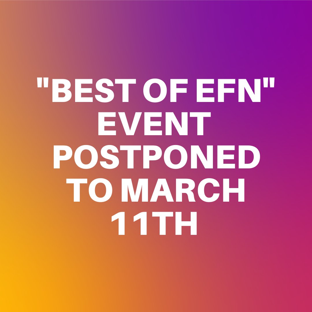 It is with a heavy heart that we have decided to postpone tonight's "Best of EFN" event to March 11th 😓 For everyone meaning to attend, please hold on to your ticket  – we will be updating the date on our Eventbrite shortly! 

Thanks for being patient with us &amp; Storm Eunice☂️
