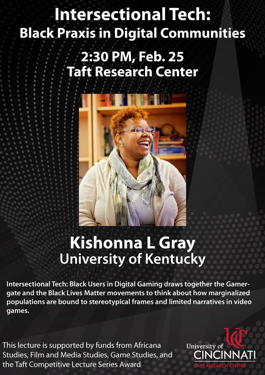 NEXT FRIDAY (2/25)!!! Don't forget to join us for Dr. Kishonna Gray's talk about Intersectional Tech.

See you at 2:30 PM at Taft Research Center!!
