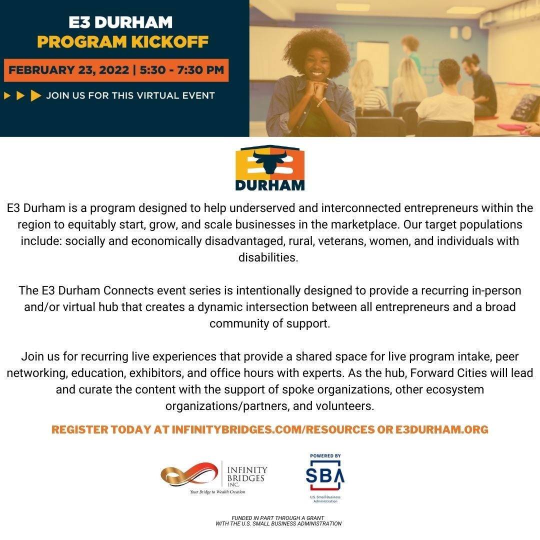 InfinityBridges's tweet photo. REGISTRATION IS NOW OPEN FOR OUR E3 DURHAM PROGRAM KICKOFF ON FEBRUARY 23RD AT 5:30 PM!

#SBACommunityNavigators

@SBAgov
@ForwardCities https://t.co/dHPDSL80u6