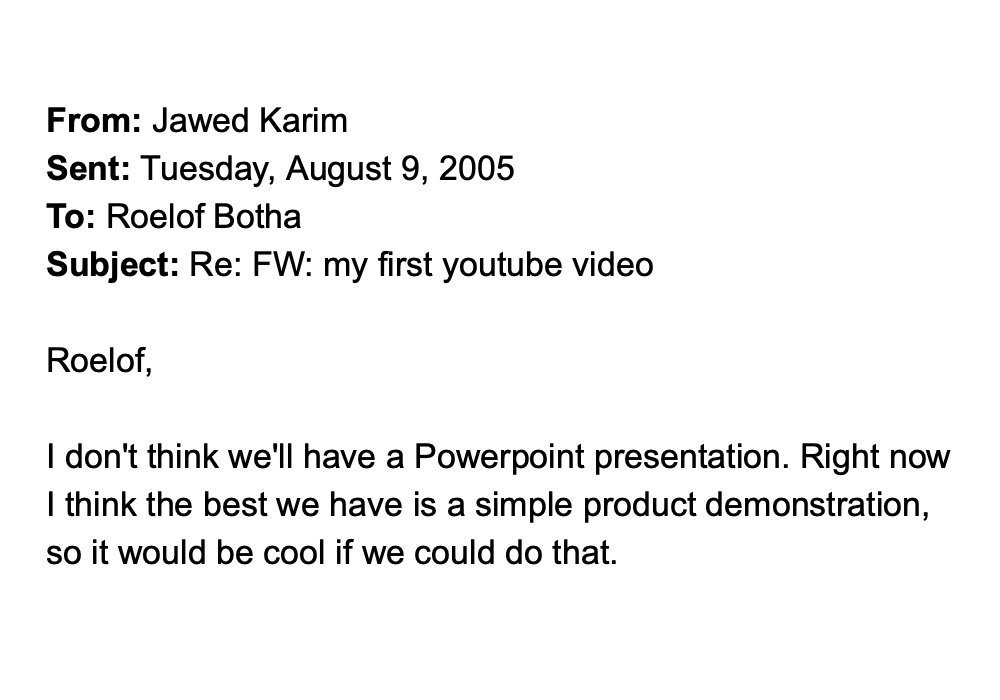 Roelof Botha: Would YouTube like to meet with Sequoia?August 5, 2005