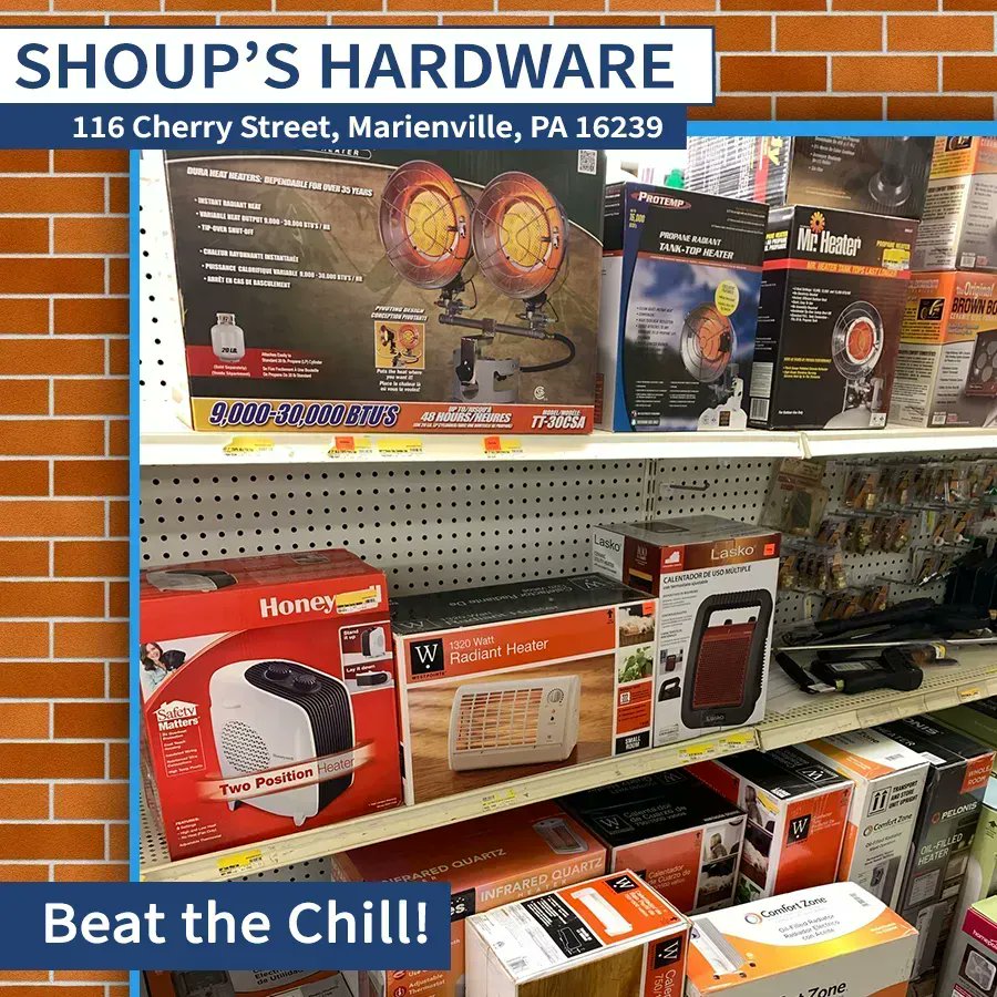 HardwareShoup's tweet photo. Prepare your home to beat the winter chill!
Shoup’s Hardware is located at 116 Cherry Street, Marienville, PA 16239. Give us a call at (814) 927-6683 or stop in the store!
#HardwareStore #MarienvillePA #Tools #Supplies #ShopLocal #WinterChill #Heaters #BePrepared https://t.co/GnTHsYd9sM