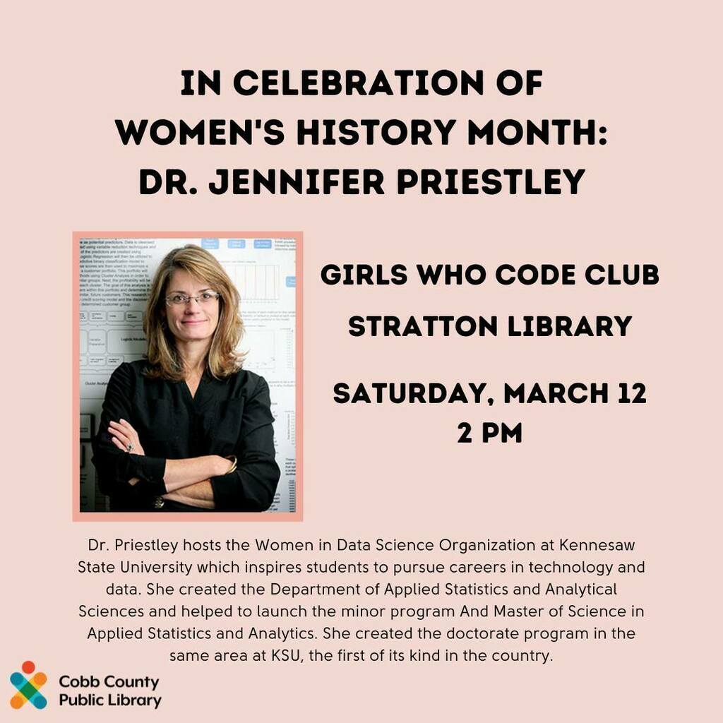 cobblibrary's tweet photo. We are excited to welcome guest speaker Dr. Jennifer Priestley to our Girls Who Code Club at #StrattonLibrary on Saturday, March 12 at 2 pm. All are welcome!
.
Dr. Jennifer Priestley studied at Penn State University, Georgia State University, and Georgia… https://t.co/UJWmWj2Lyh https://t.co/HXvaCPM9zL