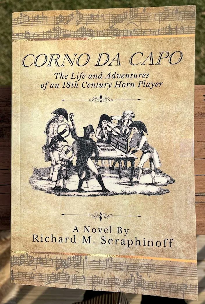 Richard Seraphinoff, MM'86, who teaches horn at the Jacobs School of Music and is known as one of the world's finest horn makers, just released his first historical fiction novel. buff.ly/3JjESPc