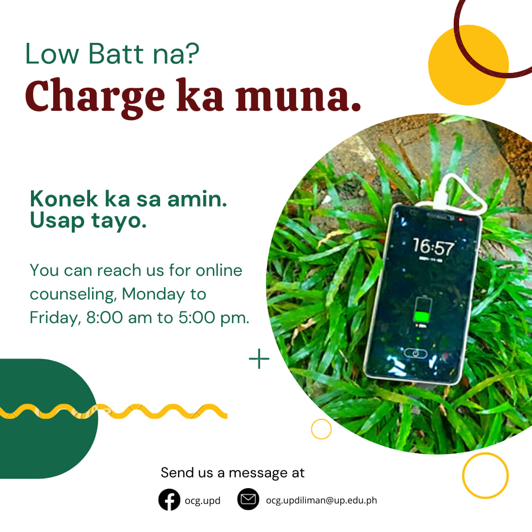 upclarkalerts's tweet photo. "Kumusta ka? Ready ka na ba para sa bagong sem? O low batt pa rin? Basta kapag kailangan mo mag-charge, konek ka sa amin! Usap tayo. "

You may reach the UP Diliman  Office of Counseling and Guidance for online counseling by sending them a message, Monday to Friday, 8AM to 5PM. https://t.co/1ZkUguEXjx