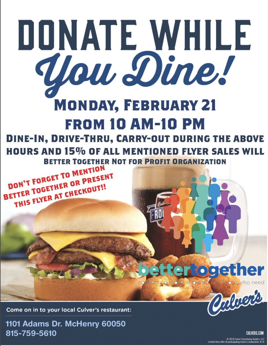 My nonprofit is having a fundraiser at Culver’s in McHenry on Monday! All proceeds will go to homeless shelters in the area. Make sure to show the flyer or mention Better Together!