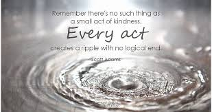 Generosity can be highly contagious. When we act kindly toward one person, that person is more likely to be kinder toward others in the future. 

This creates a ripple effect of kindness. It starts as a single act, but then spreads outward affecting many more #KindnessMatters