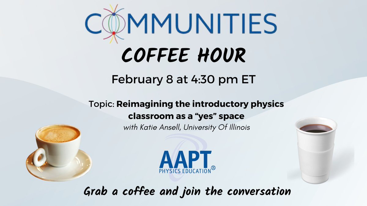 AAPTHQ's tweet photo. AAPT Members! Join us tomorrow, February 8 at 4:30 pm ET for a coffee hour with host Katie Ansell from the University of Illinois. Click here ➡ https://t.co/Q3662ulcqV to add this event to your calendar. #aaptcommunities #aaptcoffeehour https://t.co/SawIdeBgK6