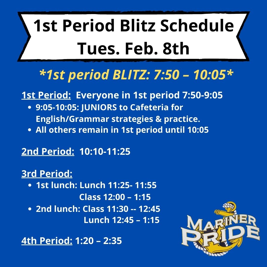 Reminder 1st Period Blitz Schedule tomorrow, Feb. 8th.