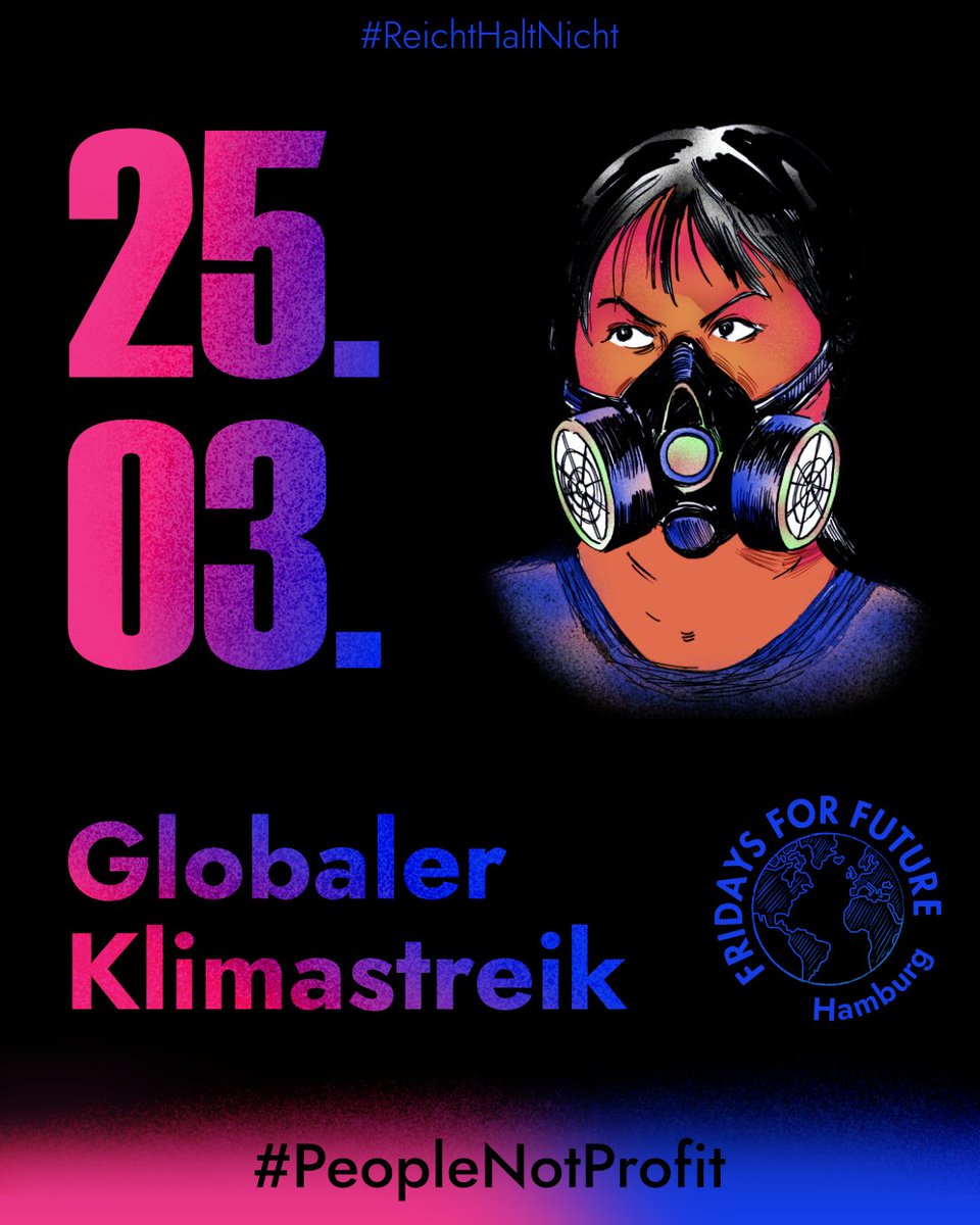 GLOBALER KLIMASTREIK - Save The Date!
  
Falls Du es noch nicht wusstest: #FridaysForFuture geht am 25. März wieder weltweit auf die Straße 🌎✊  
Warum?

Die beschlossene Taxonomie zu Erdgas und Atomkraft #ReichtHaltNicht!

Das Hamburger Klimaschutzgesetz #ReichtHaltNicht!