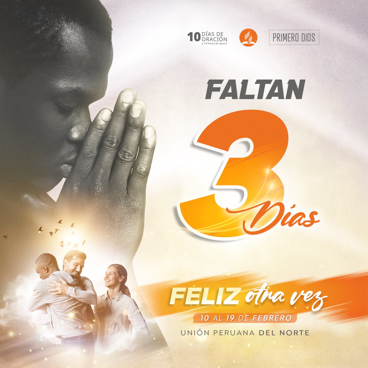 AdventistasUPN's tweet photo. 🟠 ¡A sólo 3 días! 📢🤩 Falta muy poco para #FelizOtraVez en los #10DíasDeOración 🙏😊 Prepárate para participar con tu familia e iglesia del 10 al 19 de febrero. ☑️ ¡No te quedes fuera! 🙌 https://t.co/JQLN8jjuKy