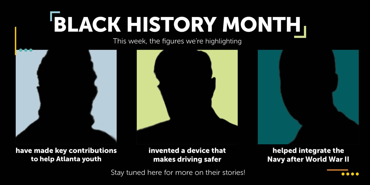 GADHS's tweet photo. This week, the figures we’re highlighting made key contributions to help Atlanta youth, invented a device that makes driving safer and helped integrate the Navy after World War II, respectively. Stay tuned for more on their stories here this week! 
#BlackHistoryMonth https://t.co/gbTIO9vCIH