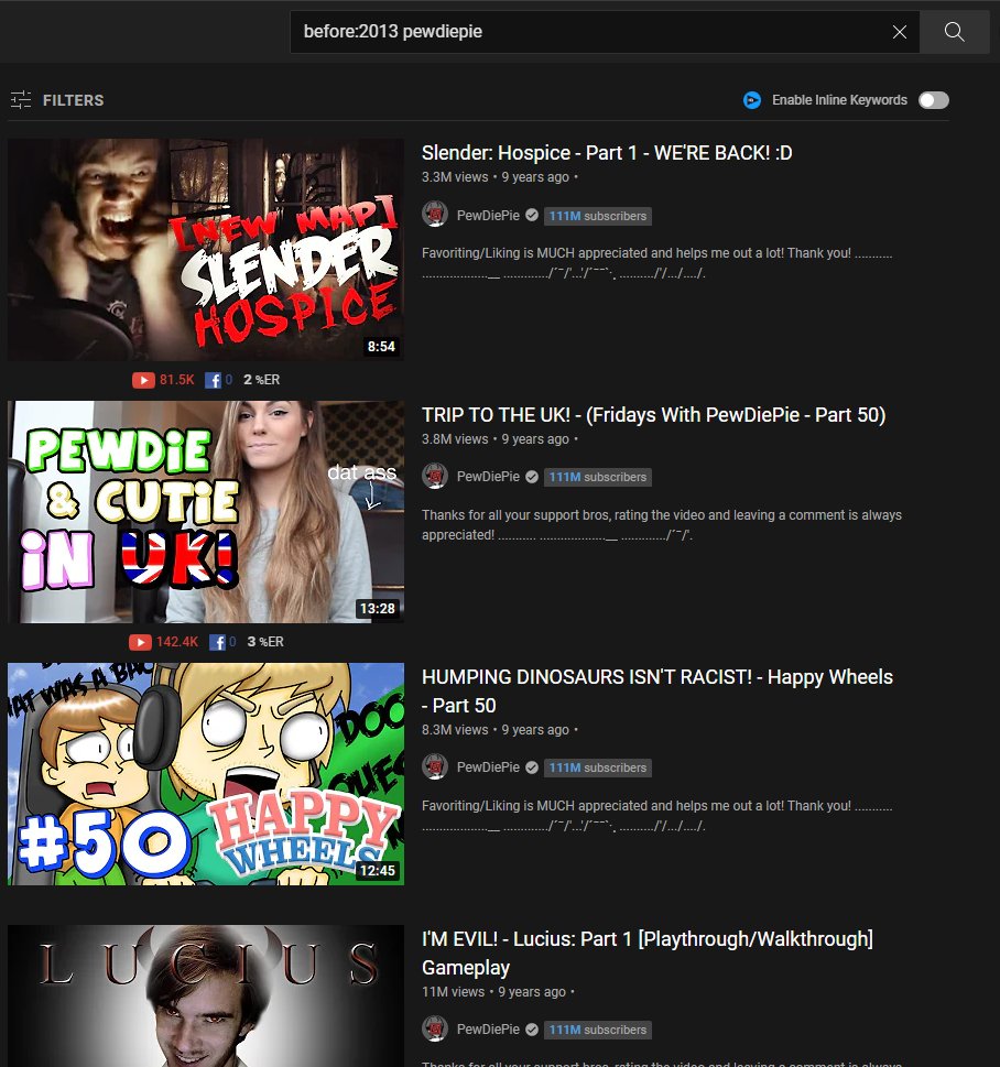 want to enter a youtube time capsule?

type in "before:(year) (search term)" without the quotation marks or the brackets and enter a time capsule of content from when youtube was pure
