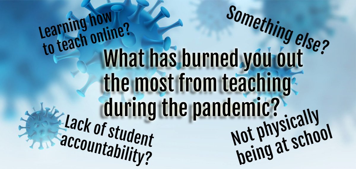 MrKppnhvr's tweet photo. What has burned you out the most from teaching during the pandemic? Was it learning how to teach online, the lack of student accountability, not physically being at school, or was it something else? #wuedt6020 https://t.co/JSp9YJhBP8