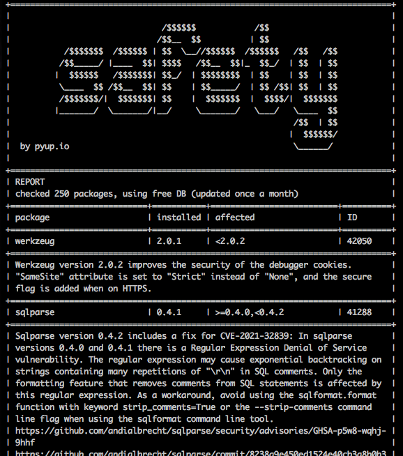 Pour vérifier la sécurité de vos dépendances python : 

$ pip3 install safety
$ cd votreprojetpython
$ safety check --full-report 

Et ça va vous fournir un joli rapport avec les versions et les probs de sécurité :