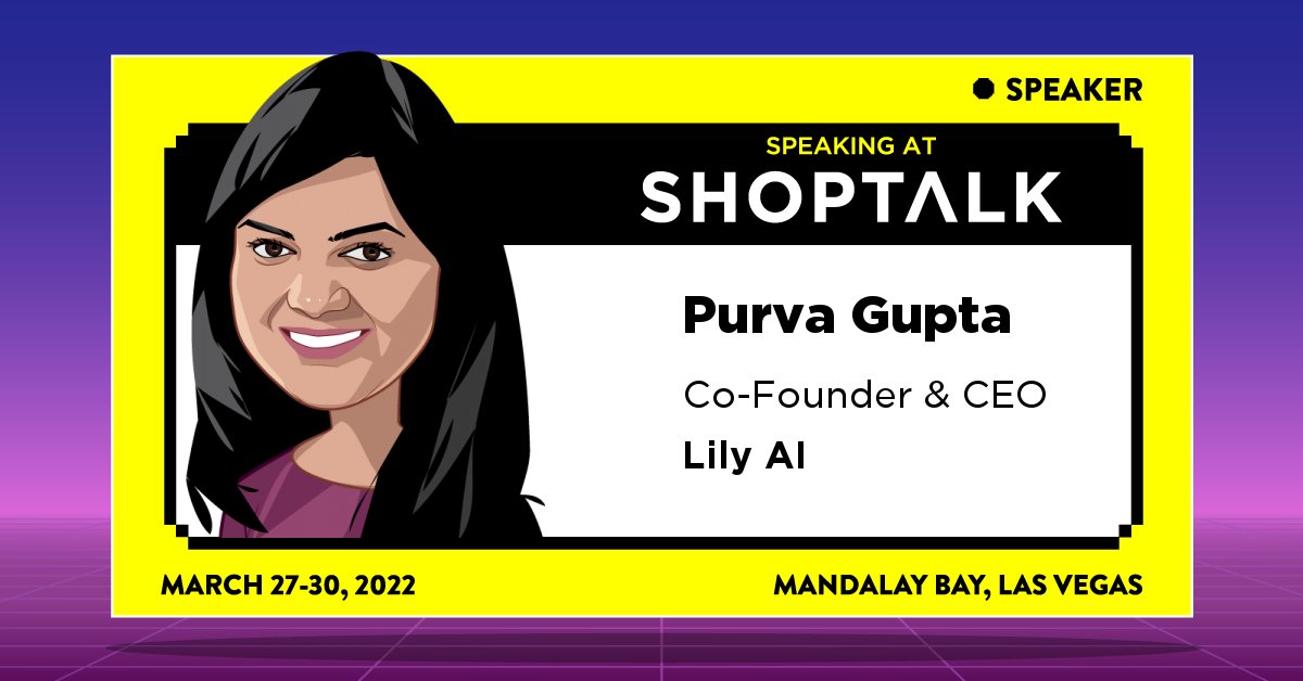 Lily AI CEO <a href="/PurvaGupta10/">Purva Gupta</a> will be speaking at <a href="/shoptalk/">Shoptalk</a> 2022 on Tuesday 3/29 on “Marketing and Personalization Solutions”. Will you be there? Meet us in Booth 2084! shoptalk.com/us
