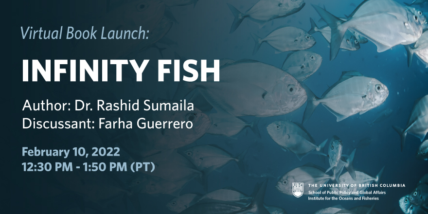 ubcSPPGA's tweet photo. Join us on Feb. 10th for a virtual book launch with author and Prof. @DrRashidSumaila (SPPGA; @UBCoceans) to engage in discussion on his new book, Infinity Fish: Economics and the Future of Fish and Fisheries, with Farha Guerrero, @CiTRradio Learn more: https://t.co/KsQlsCSmvC https://t.co/pEj51GjyaZ
