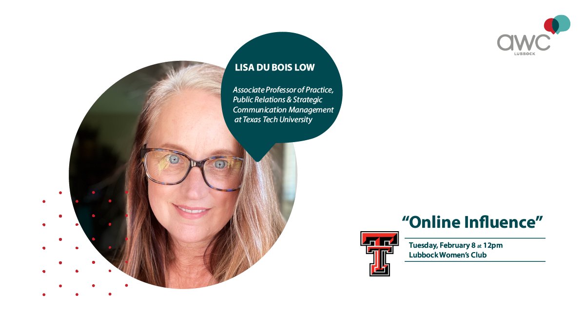 AWCLubbock's tweet photo. Join us tomorrow for our February Program Meeting with Lisa Du Bois Low. Low is a Professor of Practice in the Department of Public Relations &amp; Strategic Communication Management at Texas Tech University and will be presenting "Online Influence". We hope to see you there! https://t.co/3OekZmbjuH