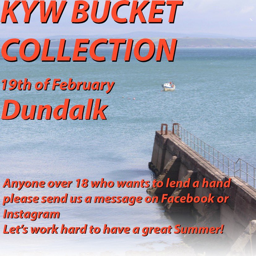 Bucket Collection for the KYW in Dundalk on the 19th of February. Let all your friends and family know!
