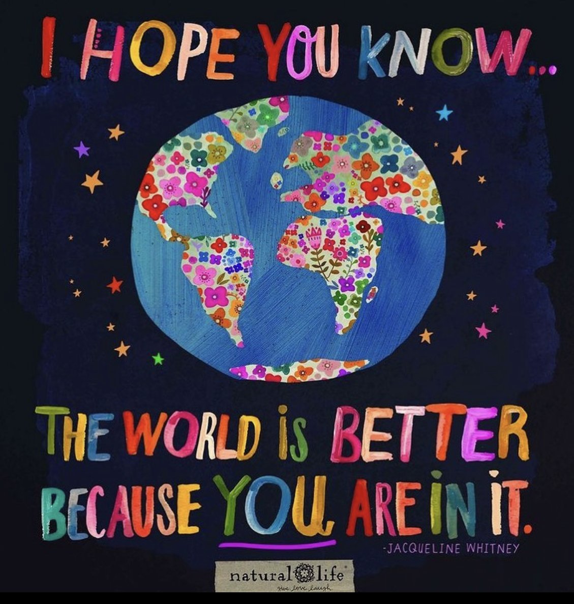 Reminder: the world is a better place with you in it 💚 

🎨: @ naturallife on Instagram
✏️: @ jacquelinewhitney_ on Instagram