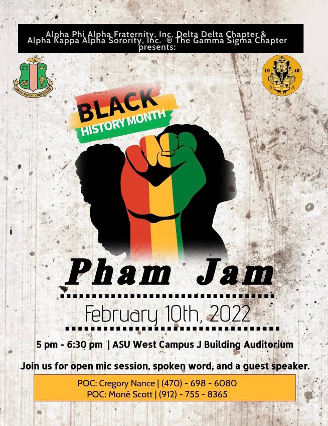 Alpha Phi Alpha Fraternity, Inc. The Delta Delta Chapter and Alpha Kappa Alpha Sorority, Inc.®The Gamma Sigma chapter present the “Pham Jam”

Join us Thursday for an open mic session, spoken word, and a guest speaker.

Earlier arrival &amp; masks are highly suggested. See you there!
