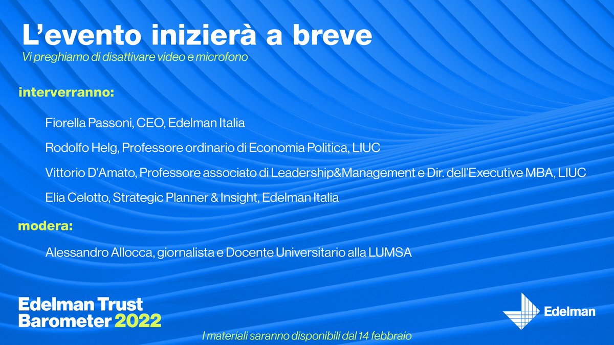 We’re ready for the 2022 #Edelman #TrustBarometer Italian launch event. Can’t wait to start this virtual session alongside <a href="/AleAllocca/">Alessandro Allocca</a>, Rodolfo Helg and Vittorio D’Amato (@uniLIUC), and Elia Celotto (<a href="/EdelmanItalia/">Edelman Italia</a>). Follow the discussion on @EdelmaItalia