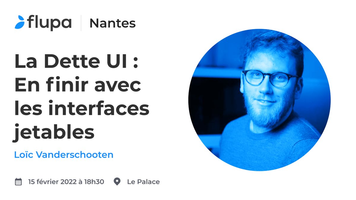 J-7 [FLUPA Nantes] Vous aussi vous en avez assez des interfaces jetables ? Ça tombe bien ! Loïc Vanderschooten <a href="/CaptainFloax/">Loïc Vanderschooten</a> a beaucoup de chose à nous dire sur la #DetteUI !

🎯  Rendez-vous le 15 février à 18h30 au Palace (4 rue Voltaire à Nantes)

👉  bit.ly/3sqpl9p