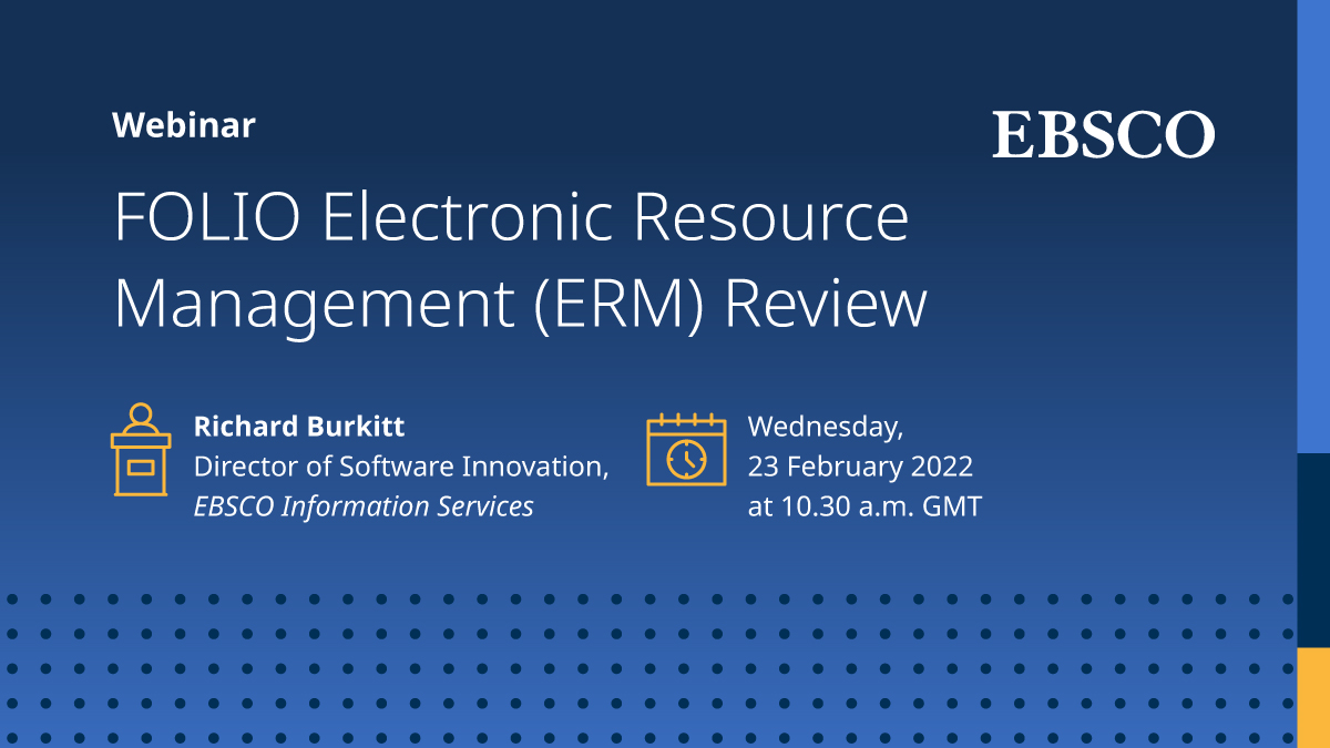 EBSCOUK's tweet photo. EBSCO FOLIO Electronic Resource Management (ERM), a modern, time-saving platform. Register for this webinar to find out how easy it is to manage licences, agreements and costs through EBSCO’s ERM: https://t.co/U2YdIAYroS https://t.co/3ZXMULEPLI