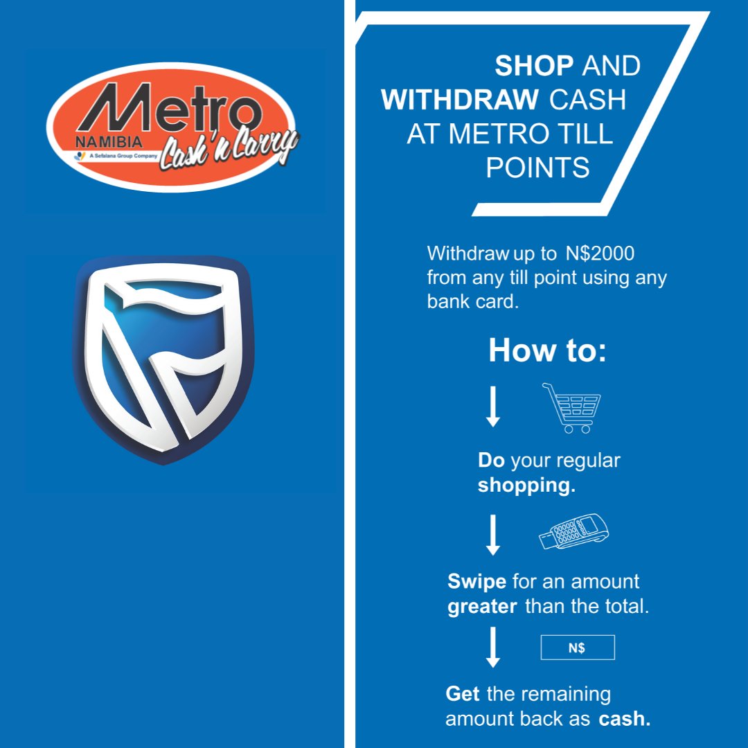 MetroNamibia's tweet photo. Did you know that you can withdraw up to N$2000 at any Metro Namibia till point with any bank card. All you do is do your regular shopping and swipe for an amount greater than your total and you can get the remaining cash straight to your pocket. Easy! #MetroNamibia #StandardBank https://t.co/61PgCEcWIO