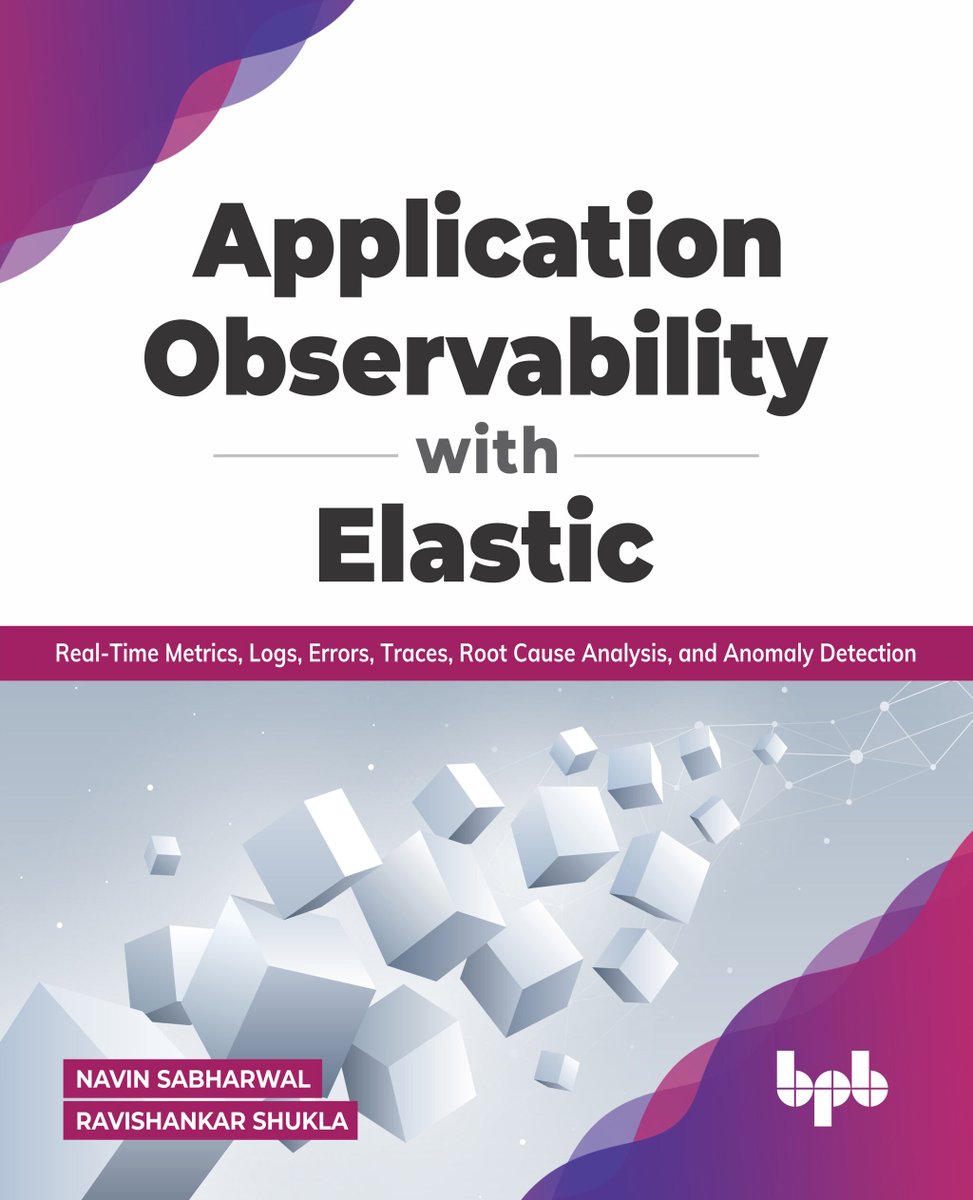 bpbonline's tweet photo. We are very happy to announce the release of our new book 📘 "Application Observability with #Elastic” by Navin Sabharwal &amp; Ravishankar Shukla

✳️ Buy Now! ✳️
https://t.co/LLXZd8JXSD
https://t.co/mEpmnDsE4o

#SRE #AIops #performancemonitoring #APM #Elasticapm #Elasticstack https://t.co/WG221mjfL4