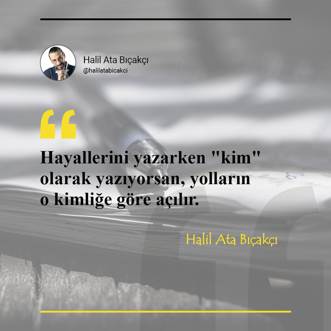 halilatabicakci's tweet photo. Sevgili dostum yazmanın hayallerinin gerçekleşmesindeki rolünü artık sen de biliyorsun. Peki ama "kim olarak yazıyorsun? Hangi sıfatla hayalinin gerçekleşmesini istiyorsun? https://t.co/UFBv0pNmZQ