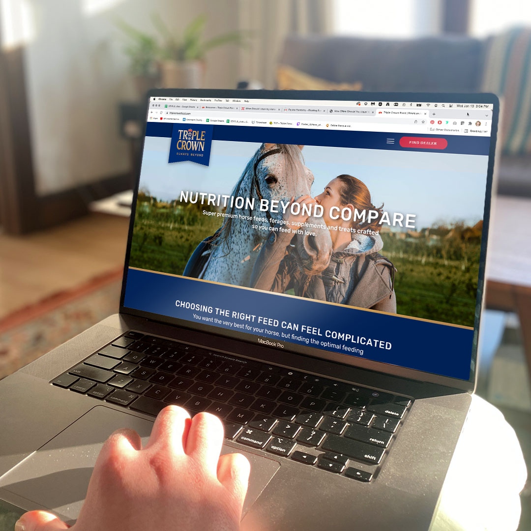 Have you seen our latest website redesign for <a href="/triplecrownfeed/">Triple Crown Feed</a>? This site is functional and beautiful — packed with tools and resources to help horse owners make the best decisions for their horse's feeding program. Check it out! TripleCrownFeed.com