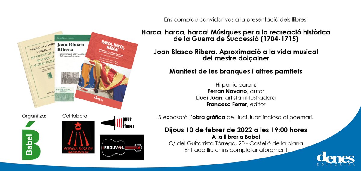 Aquest dijous, 10 de febrer, presentem tres llibres a la <a href="/LlibreriaBabel/">Llibreria Babel</a> de Castelló:
-Manifest de les Branques
-Joan Blasco Ribera. Aproximació a la vida musical del mestre dolçainer
-Harca, harca, harca! Músiques per a la recreació històrica de la guerra de successió 1704-1715