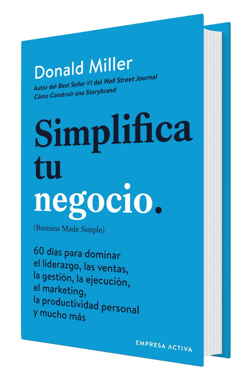 Empresa_Activa's tweet photo. Ya está a la venta lo nuevo de @donaldmiller. Tras los exitosos "Cómo construir una storybrand" y "Marketing simple" llega su libro más práctico y concreto para abordar los aspectos más importantes de la gestión empresarial. #SimplificaTuNegocio #Lanzamiento https://t.co/8itySpFaCt