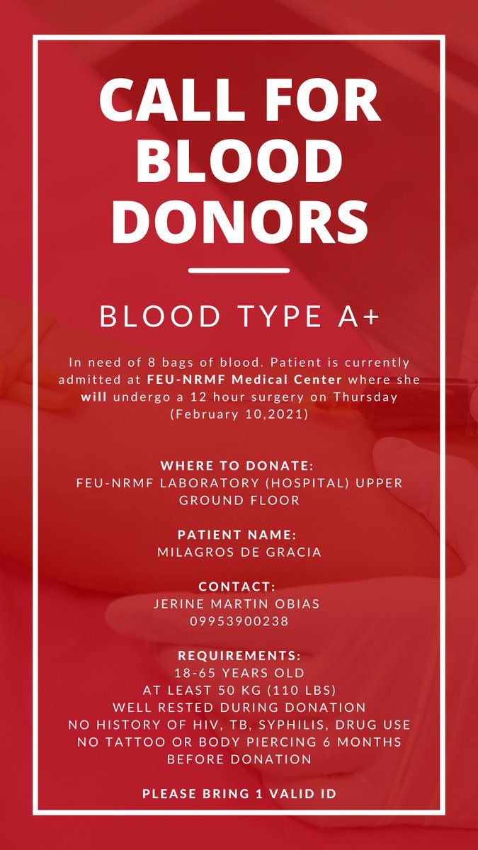 Call for blood donors esp those who live near FEUNRMF and whose blood type is A+. Please contact the number in the photo to coordinate. Thank you!