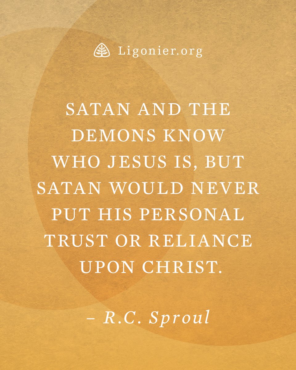 Ligonier's tweet photo. “Satan and the demons know who Jesus is, but Satan would never put his personal trust or reliance upon Christ.” —@RCSproul

Learn more: https://t.co/C4f3YyaYxo https://t.co/NIJIR9TkFp