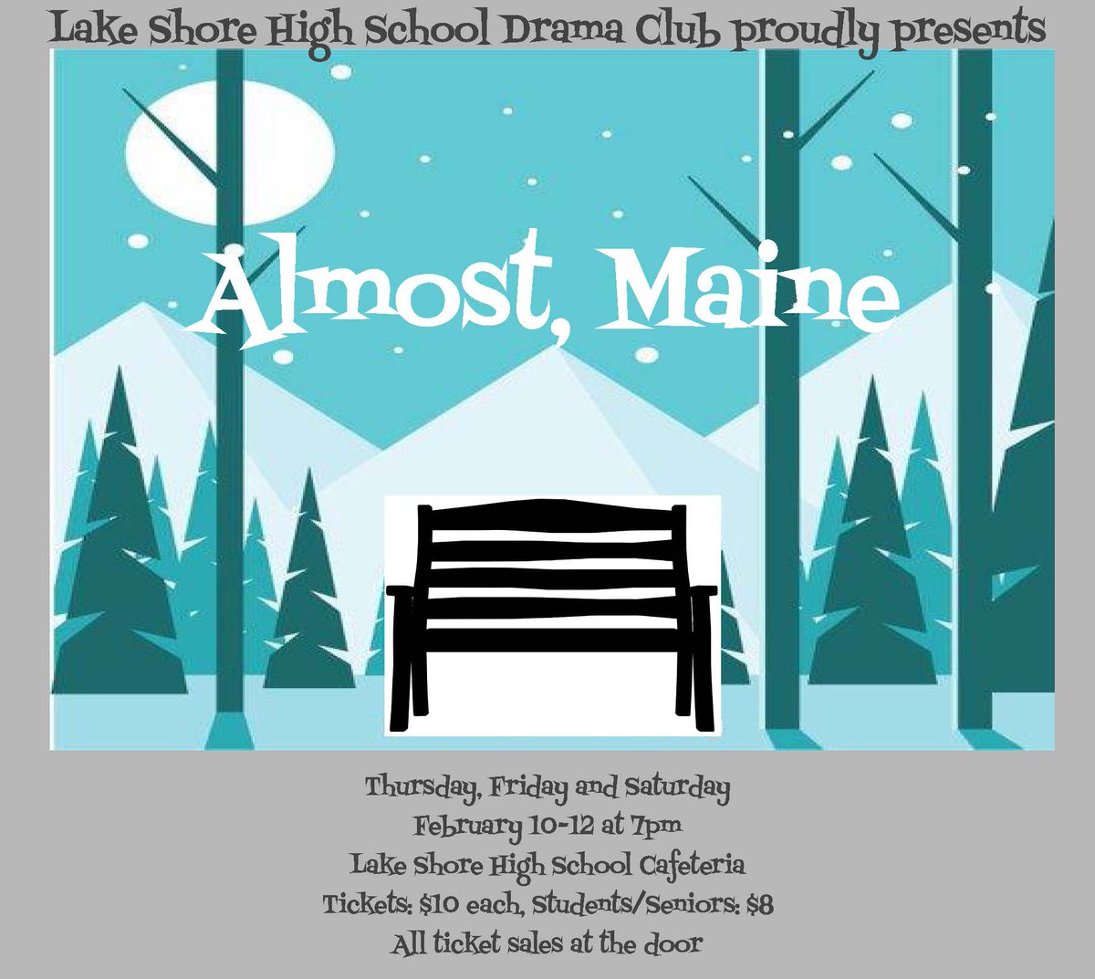 Performances are this week! Be sure you get to see "Almost, Maine," presented by the LSHS Drama Club at 7 pm, Feb. 10-12 in the HS cafeteria. Tickets ($10) are at the door ($8 for students &amp; seniors).
