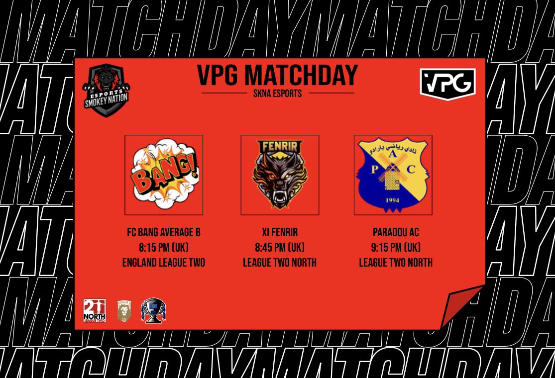 TONIGHT IN VPG!

🏆 England League Two
⌚️ 8:15 PM (UK)
🆚 <a href="/FcBangAverage/">FC Bang Average</a> 

🏆 League Two
⌚️ 8:45 PM (UK)
🆚 <a href="/XIFenrir/">XI Fenrir</a> 

🏆 League Two
⌚️ 9:15 PM (UK)
🆚 @officielparadou 

#SmokeyNation #VPG