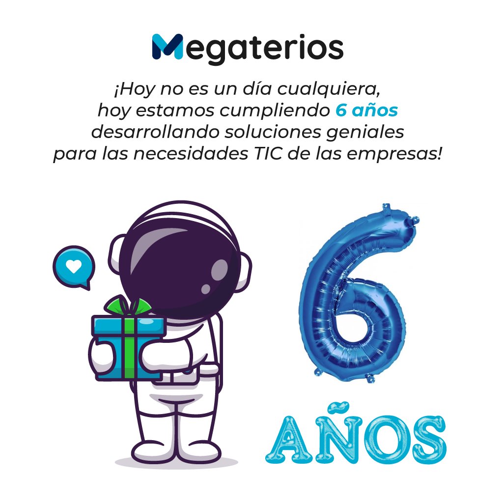 🥳 ¡Hoy no es un día cualquiera, hoy celebramos 6 años desarrollando soluciones geniales para las necesidades TIC de las empresas! 💙 ¡Gracias a nuestros colaboradores, clientes y amigos! 🥳 #Megaterios