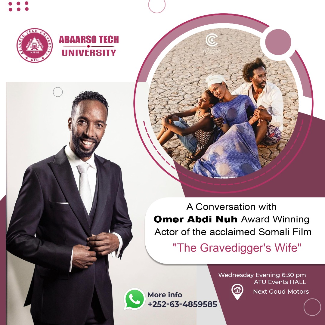 Please join us! A Conversation with Omer Abdi Nuh
Award Winning Actor of the acclaimed Somali Film
“The Gravedigger’s Wife”
Wednesday Evening 6:30 pm
ATU Events HALL  #Hargeisa #Somaliland