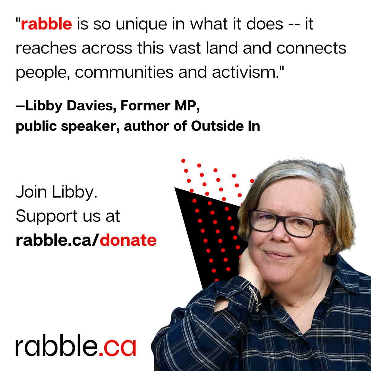 rabbleca's tweet photo. "rabble is so unique in what it does -- it reaches across this vast land and connects people, communities and activism." - @LibbyDavies, former MP, public speaker and author of Outside In: A Political Memoir. Join Libby in supporting us at https://t.co/WrrXQAhcY1. #cdnpoli https://t.co/iCVkRCtalp