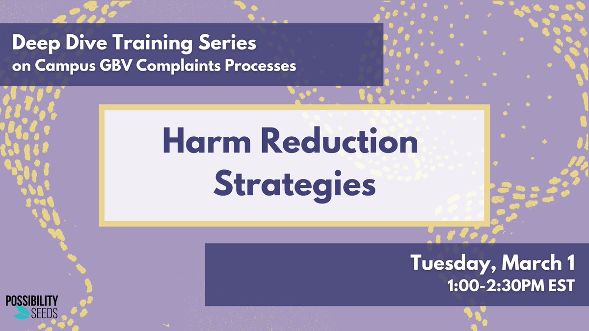 possibilityseed's tweet photo. Part one of the new Deep Dive Training Series on #CampusGBV Complaints Processes starts in 3 weeks! This first session will offer a deep dive into harm reduction strategies for each stage and for all parties in a complaints process. Register here: https://t.co/HX6par8Jyb https://t.co/hNlndGMRmE
