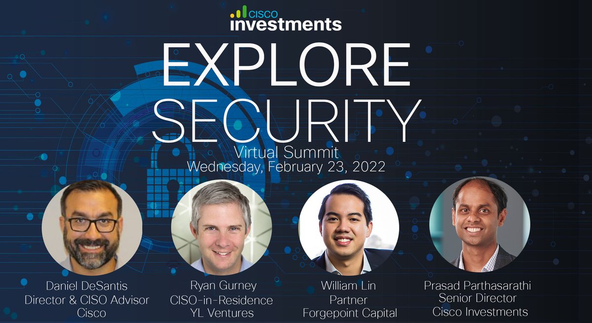Cisco_Invests's tweet image. 📢 Join us on 2/23 for the &quot;VC Panel: Emerging Trends in Security&quot; session at our EXPLORE SECURITY Virtual Summit feat. live Q&amp;amp;A w/@dj_desantis @ryangurney 
@williamlin and Prasad Parthasarathi!

Sign up today: bit.ly/3fe8aSF
#exploresecurity
