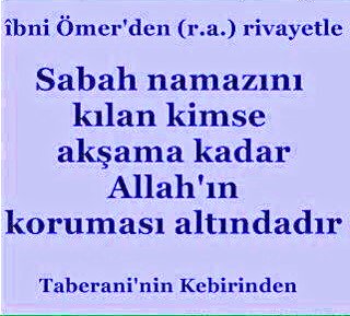 Sabah namazını kılan kimse
akşama kadar Allah'ın koruması altındadır.

#hadis (Taberâni)