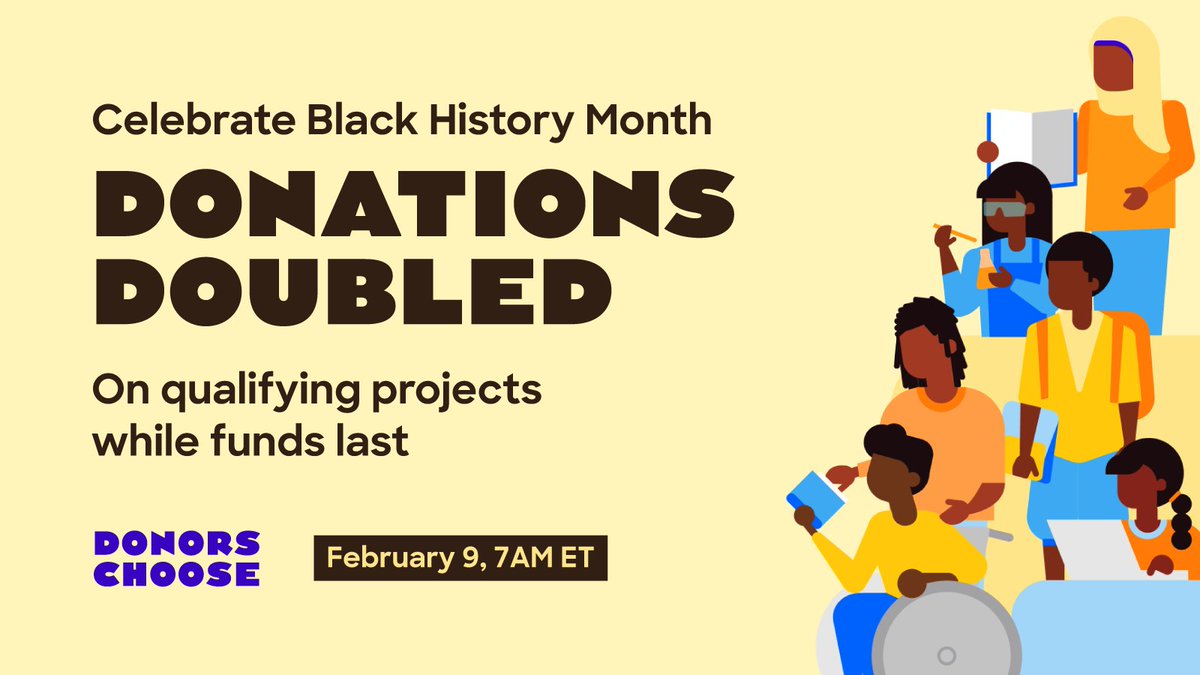 Tomorrow, starting at 7 am and while funds last, we’re doubling donations to qualifying projects as a part of our #BlackHistoryMonth celebration!

Eager to get started? Head to DonorsChoose and bookmark a project to support: donorschoose.org/bhm2022?rf=dcc…