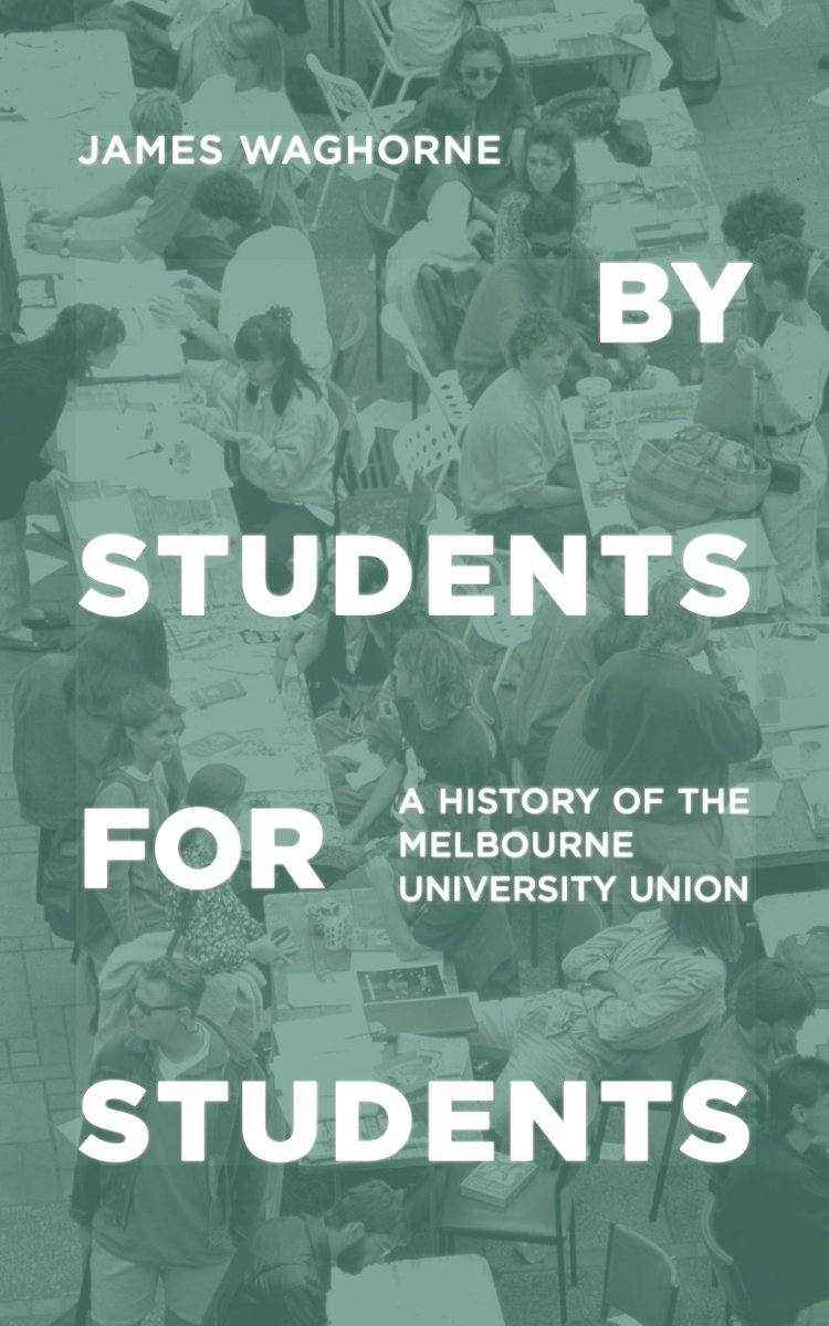My ‘other project’ for so many years, twice delayed by Covid shutdowns, now has a cover. A book about student initiative and university life beyond the classroom @UniMelb