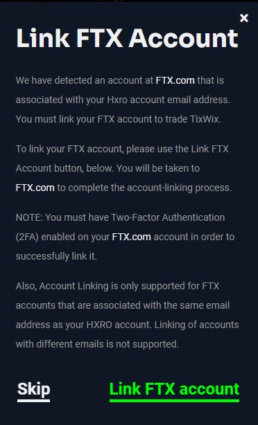 Tip #1 - If you have an <a href="/FTX_Official/">FTX</a>  account - there is no need to create a new one for Hxro. When you first register, you will get this prompt. Once connected you can use the funds you already have on FTX to start opening positions - pretty convenient!
