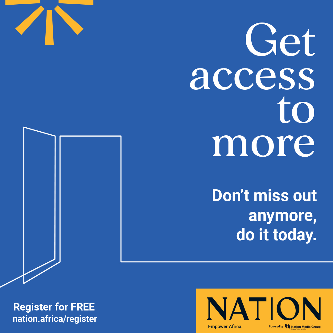 Get access to more. Don't miss out anymore, do it today! Register for free on nation.africa/register. #RegisterForFree
