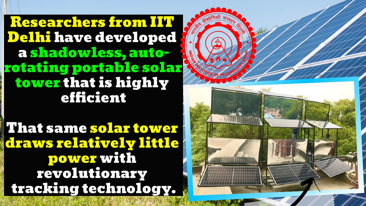 IIT Delhi Researchers develop high efficiency, shadowless and auto-rotating portable solar PVtower