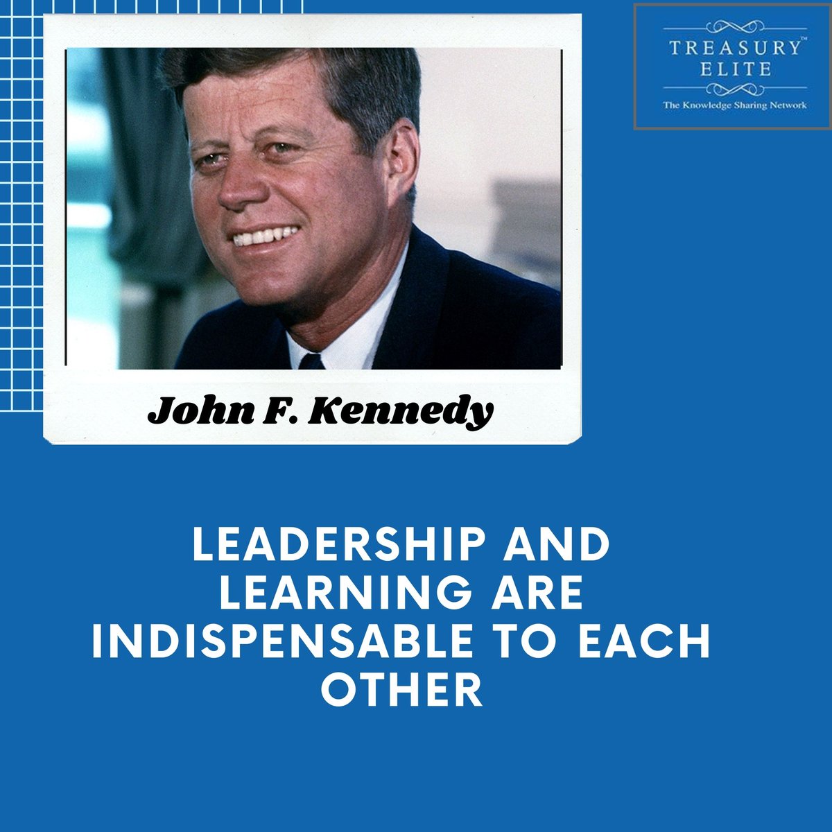 treasury_elite's tweet photo. Leadership and Learning are indispensable to each other
- John F. Kennedy

#leadership #quoteoftheday #treasuryelite https://t.co/1fnuvUsowO